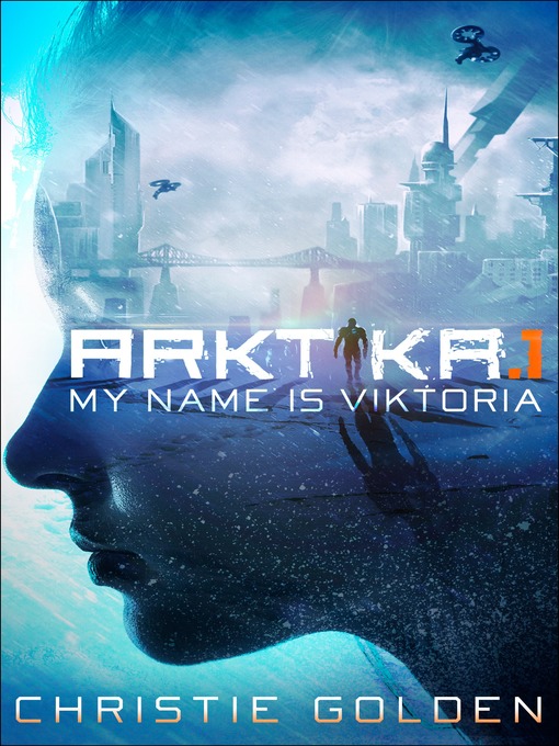 Title details for ARKTIKA.1 by Christie Golden - Wait list